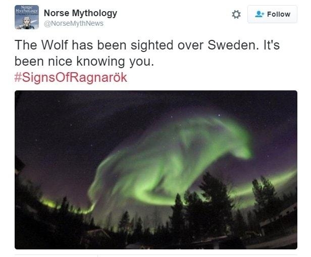 Norse Mythology Follow The Wolf has been sighted over Sweden Its been nice knowing you SignsOfRagnark