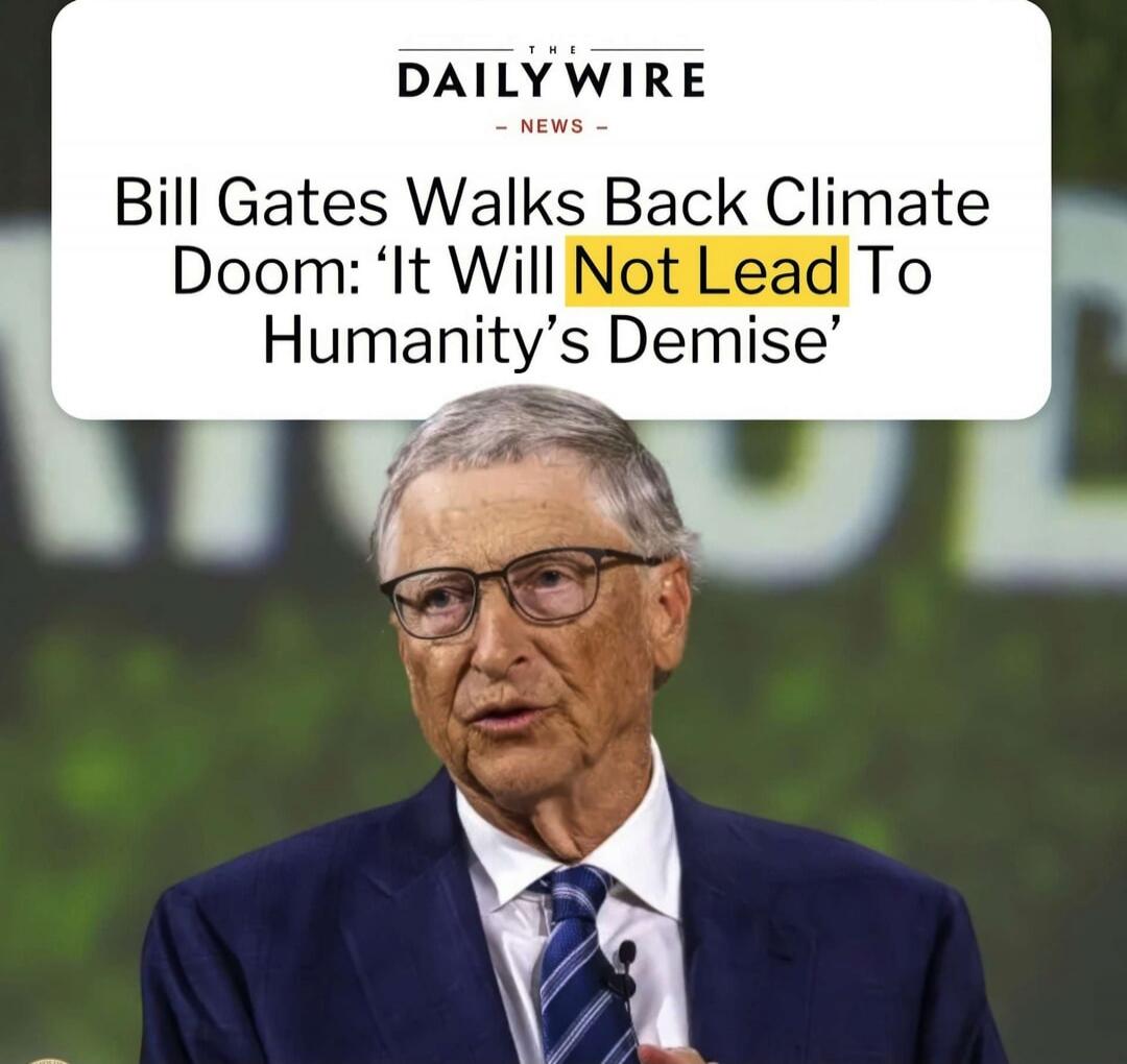 Daily Wire News - Bill Gates Walks Back Climate Doom: ‘It Will Not Lead To Humanity’s Demise’
