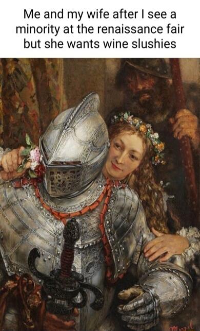 Me and my wife after see a minority at the renaissance fair but she wants wine slushies