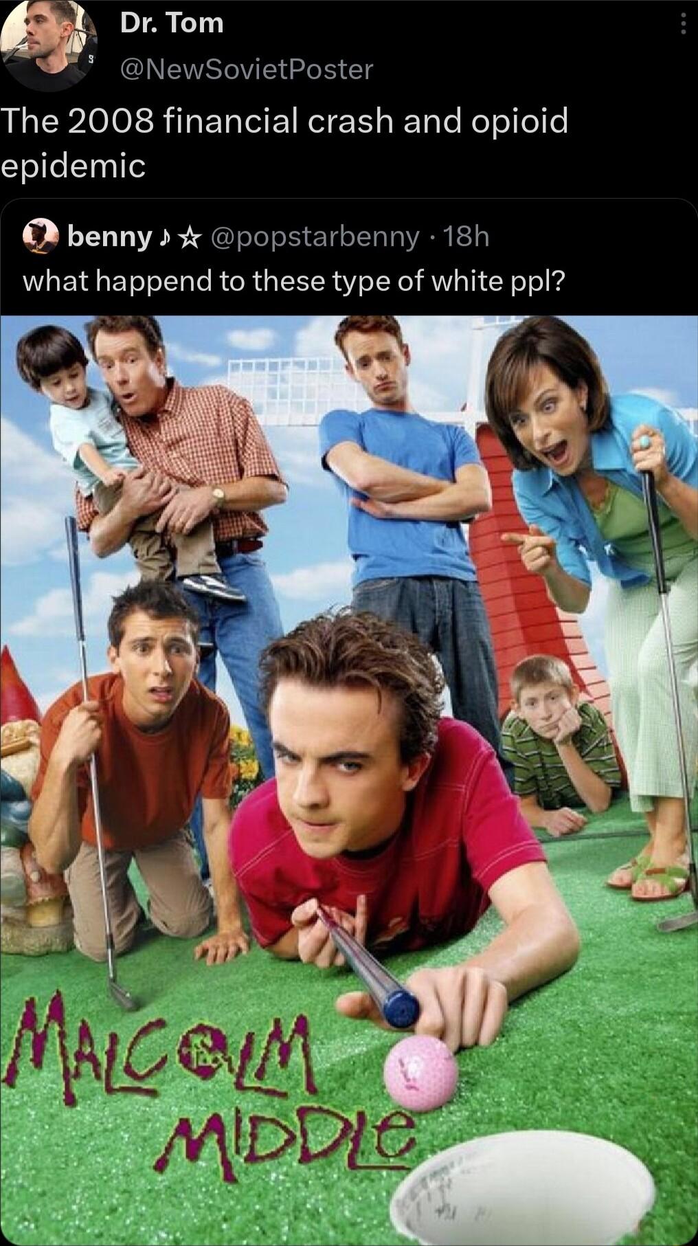 Dr Tom SovietPoster The 2008 financial crash and opioid epidemic benny popstarbenny 181 what happend to these type of white ppl