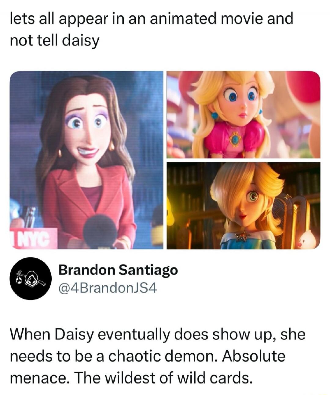 lets all appear in an animated movie and not tell daisy When Daisy eventually does show up, she needs to be a chaotic demon. Absolute menace. The wildest of wild cards.