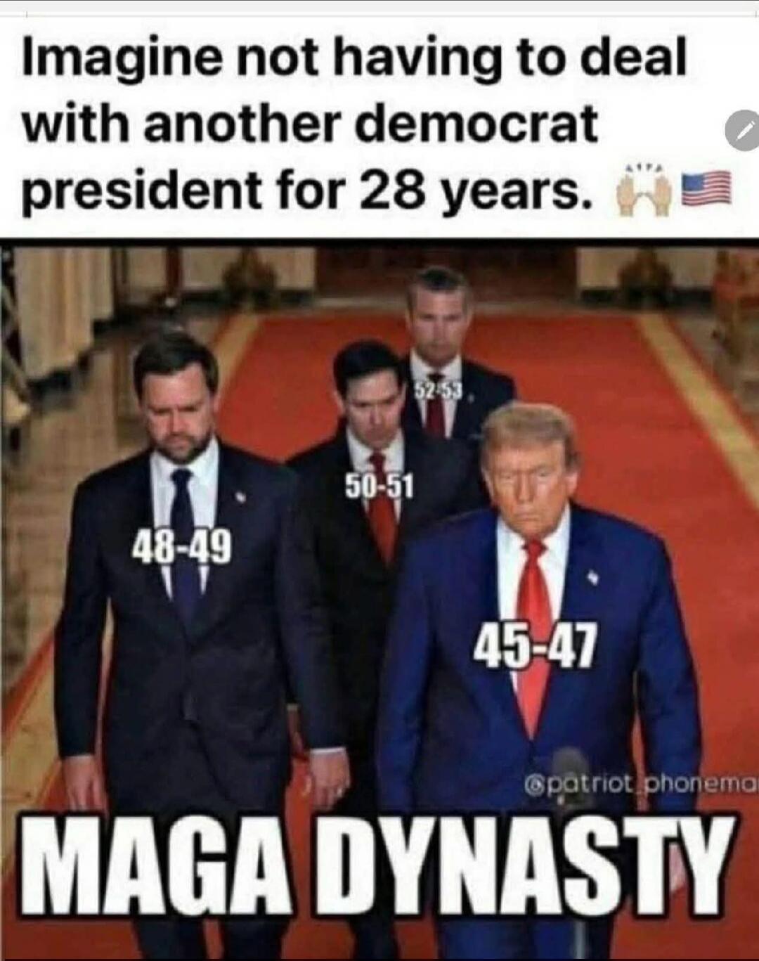 Imagine not having to deal with another democrat president for 28 years. MAGA DYNASTY