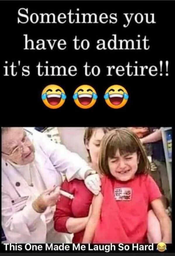 Sometimes you have to admit it's time to retire!! This One Made Me Laugh So Hard