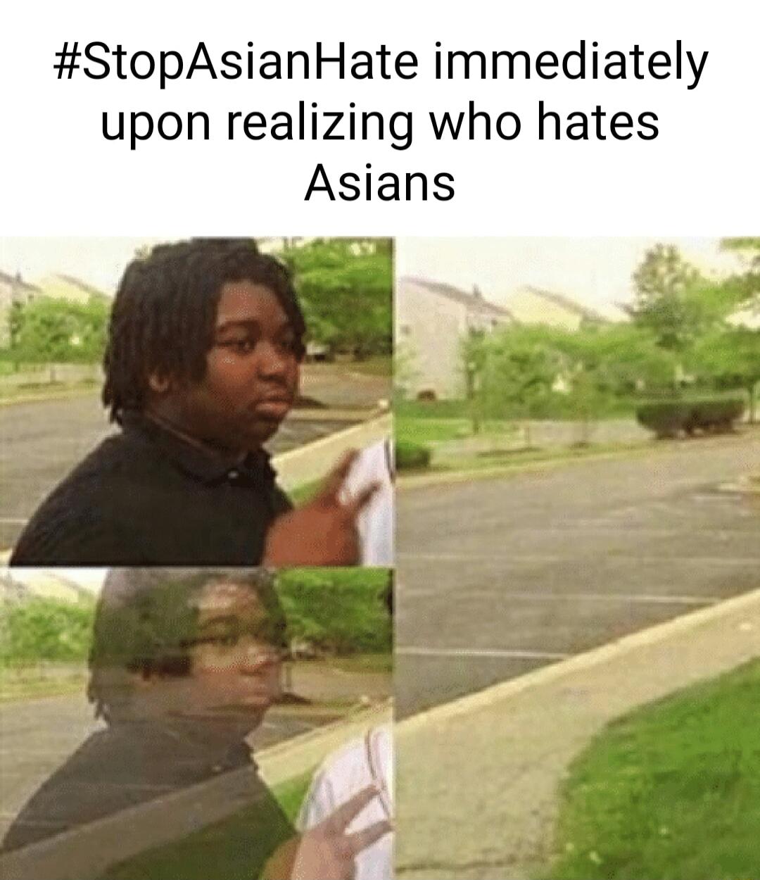 StopAsianHate immediately upon realizing who hates Asians