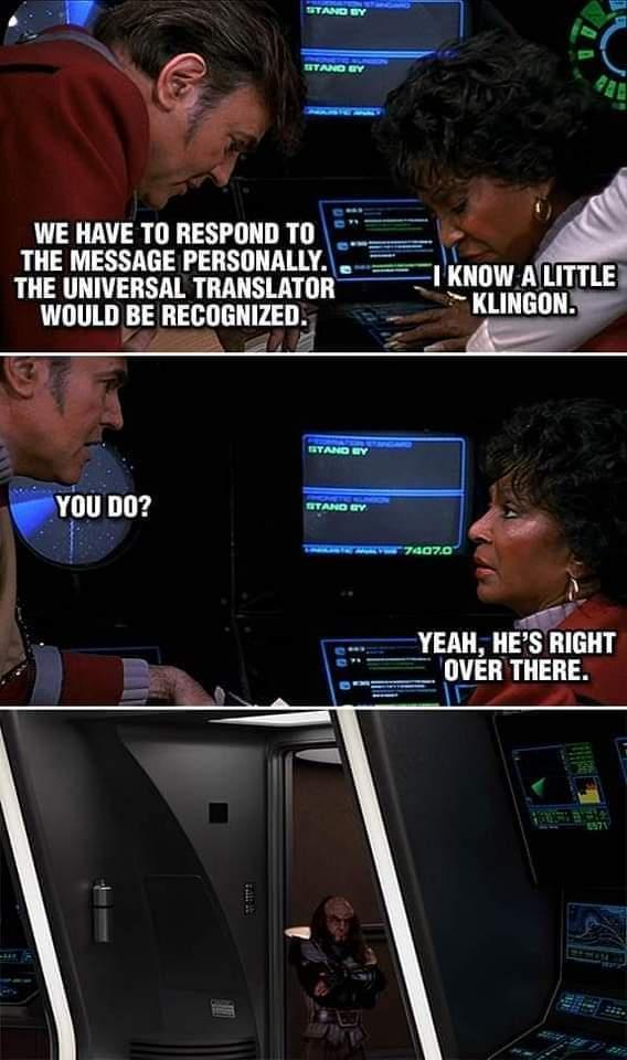 WE HAVE T0 RESPOND TO THE MESSAGE PERSONALLY THE UNIVERSAL TRANSLATOR WouLD lE lEllGllllEllj 43 o YEAH HES RIGHT OVER THERE V7 4