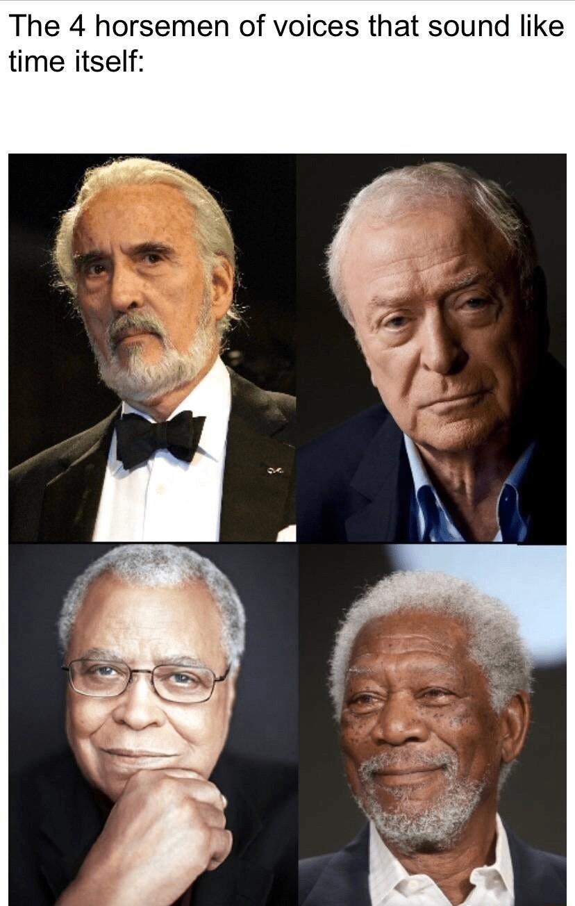 The 4 horsemen of voices that sound like time itself
