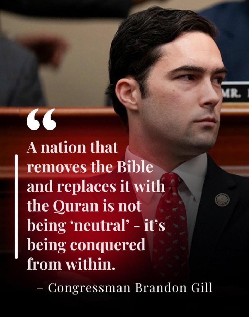 A nation that removes the Bible and replaces it with the Quran is not being 'neutral' - it's being conquered from within. - Congressman Brandon Gill