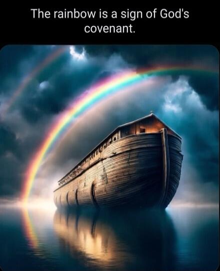 The rainbow is a sign of God's covenant.