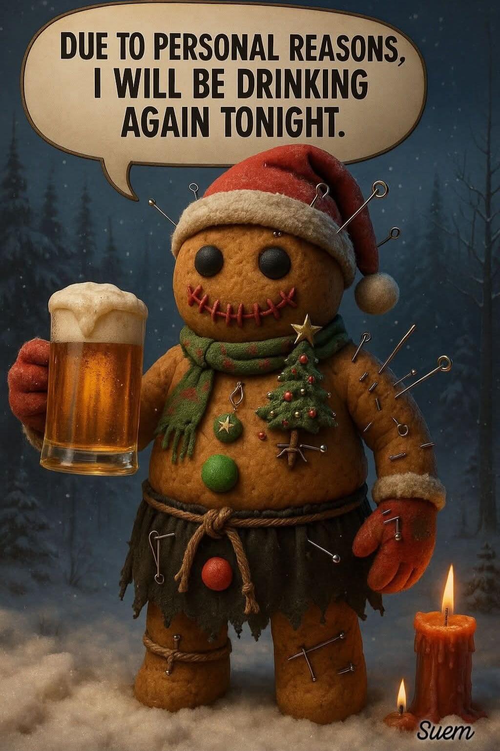 DUE TO PERSONAL REASONS, I WILL BE DRINKING AGAIN TONIGHT.