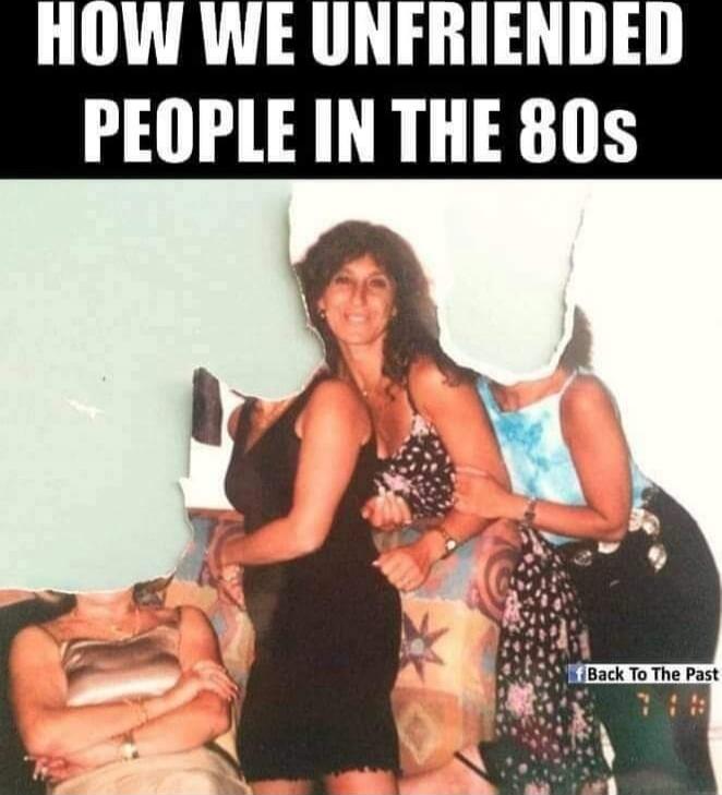 HOW WE UNFRIENDED PEOPLE IN THE 80'S Back To The Past