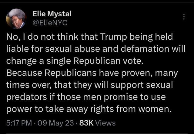 ie Mystal ELlieNYC No I do not think that Trump being held ETIER TR NIETELITEEE R T Ko S E TN EL I RW change a single Republican vote Because Republicans have proven many times over that they will support sexual predators if those men promise to use power to take away rights from women ERVAS VRGNV EVR KRS QUETE