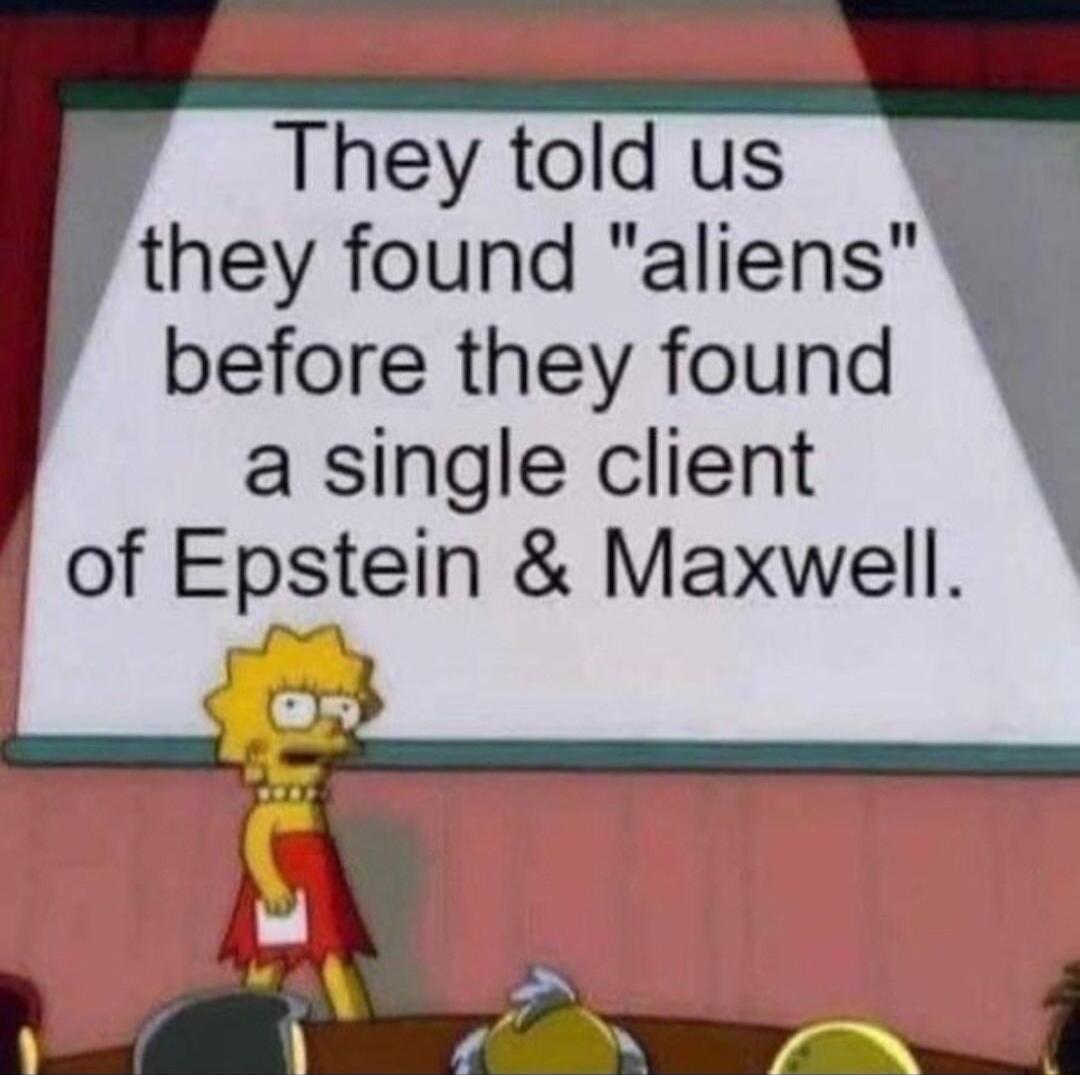 They told us they found aliens before they found a single client of Epstein Maxwell