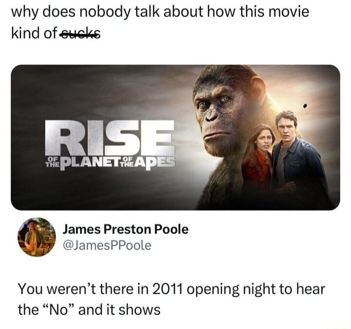 why does nobody talk about how this movie kind of sueke PLANET James Preston Poole JamesPPoole You werent there in 2011 opening night to hear the No and it shows