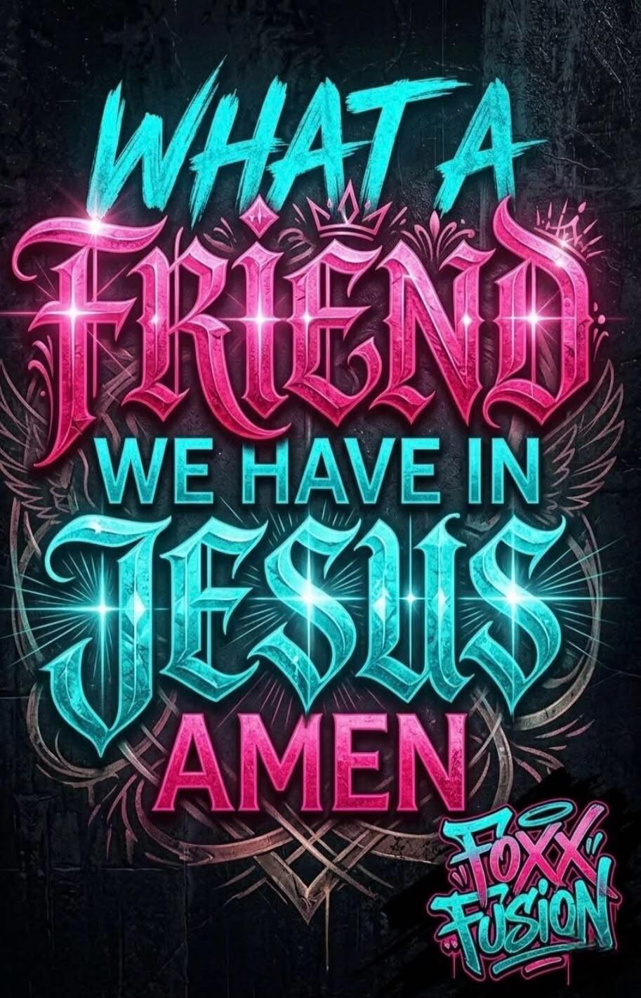 WHAT A FRIEND WE HAVE IN JESUS AMEN FOXX FUSION