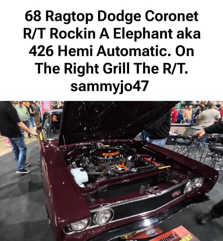 68 Ragtop Dodge Coronet R/T Rockin A Elephant aka 426 Hemi Automatic. On The Right Grill The R/T. sammyjo47