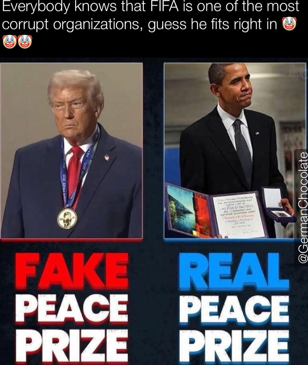 Everybody knows that FIFA is one of the most corrupt organizations, guess he fits right in 😂😂

FAKE PEACE PRIZE
REAL PEACE PRIZE