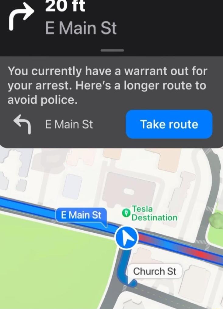 r ain St You currently have a warrant out for your arrest Heres a longer route to avoid police e Church St