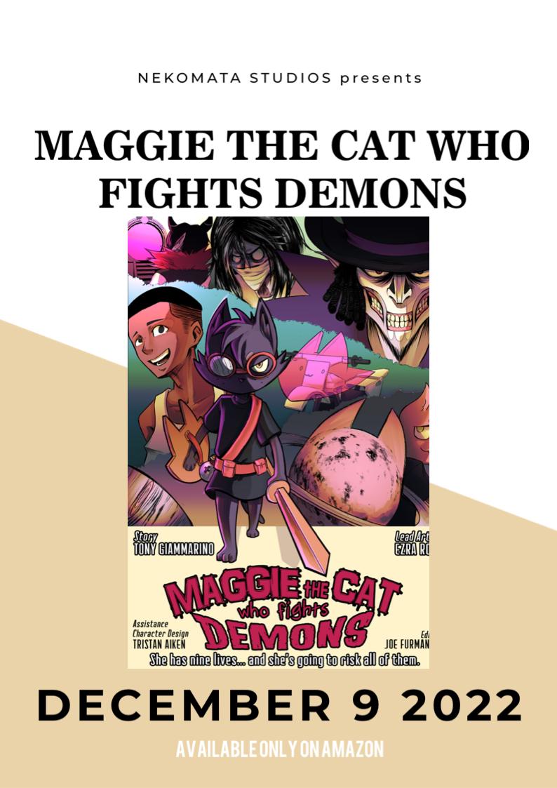 NEKOMATA STUDIOS presents MAGGIE THE CAT WHO FIGHTS DEMONS b ad At d G DECEMBER 9 2022