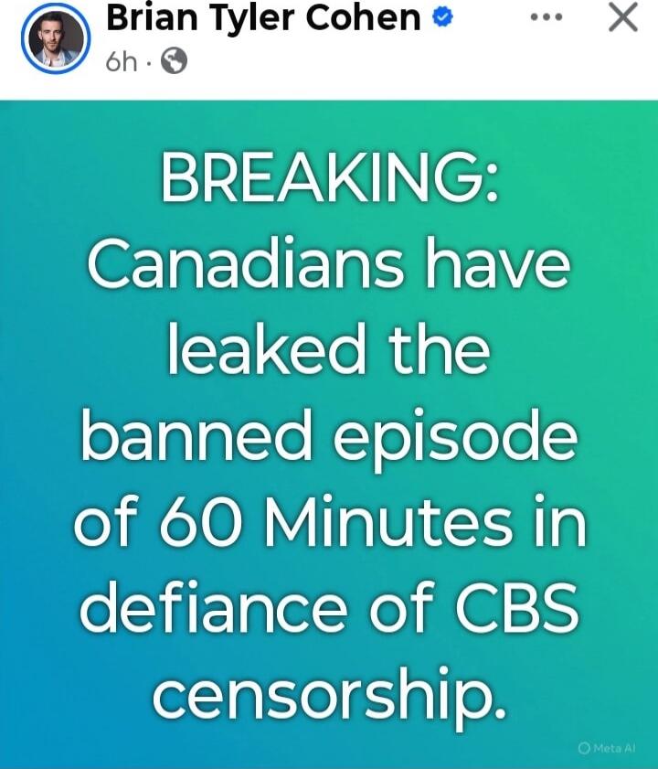 BREAKING: Canadians have leaked the banned episode of 60 Minutes in defiance of CBS censorship.