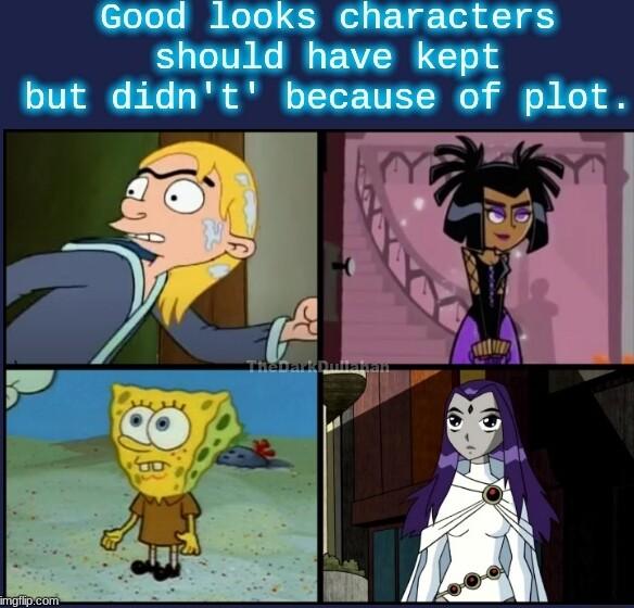 cTeTolo I KoTol SR o s E T Tod o 1 should have kept but didnt because of plot