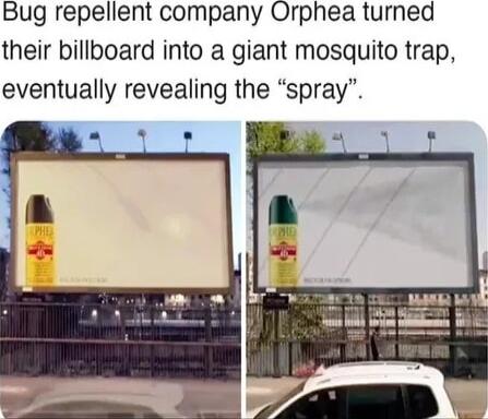 Bug repellent company Orphea turned their billboard into a giant mosquito trap eventually revealing the spray