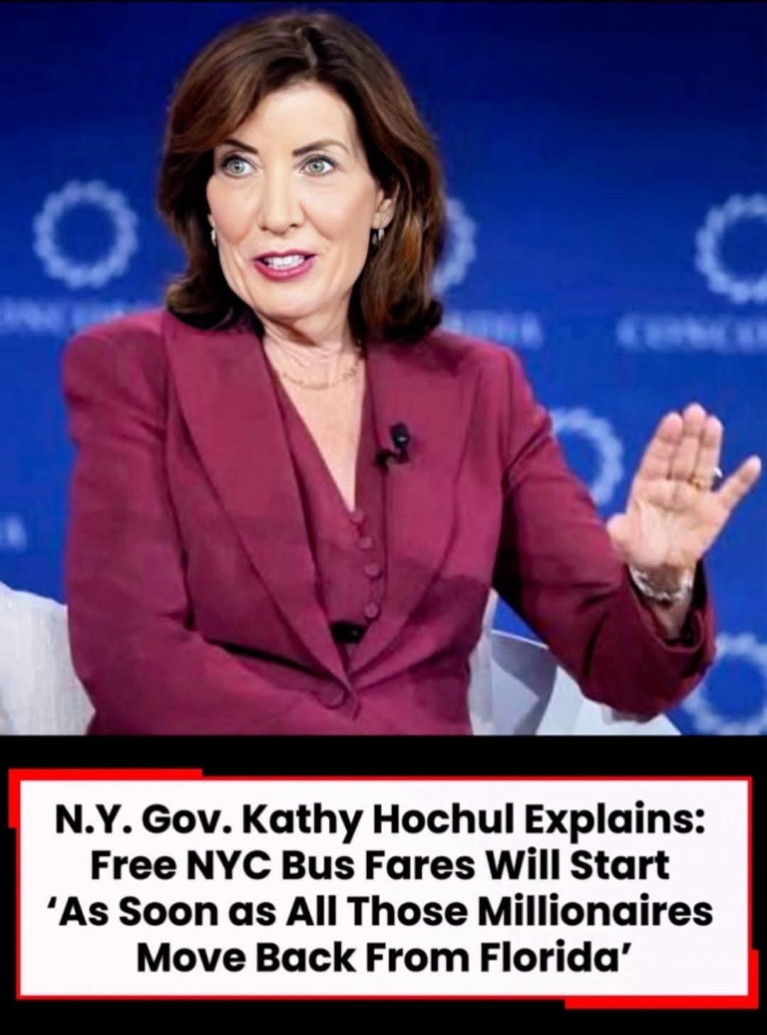N.Y. Gov. Kathy Hochul Explains: Free NYC Bus Fares Will Start 'As Soon as All Those Millionaires Move Back From Florida'