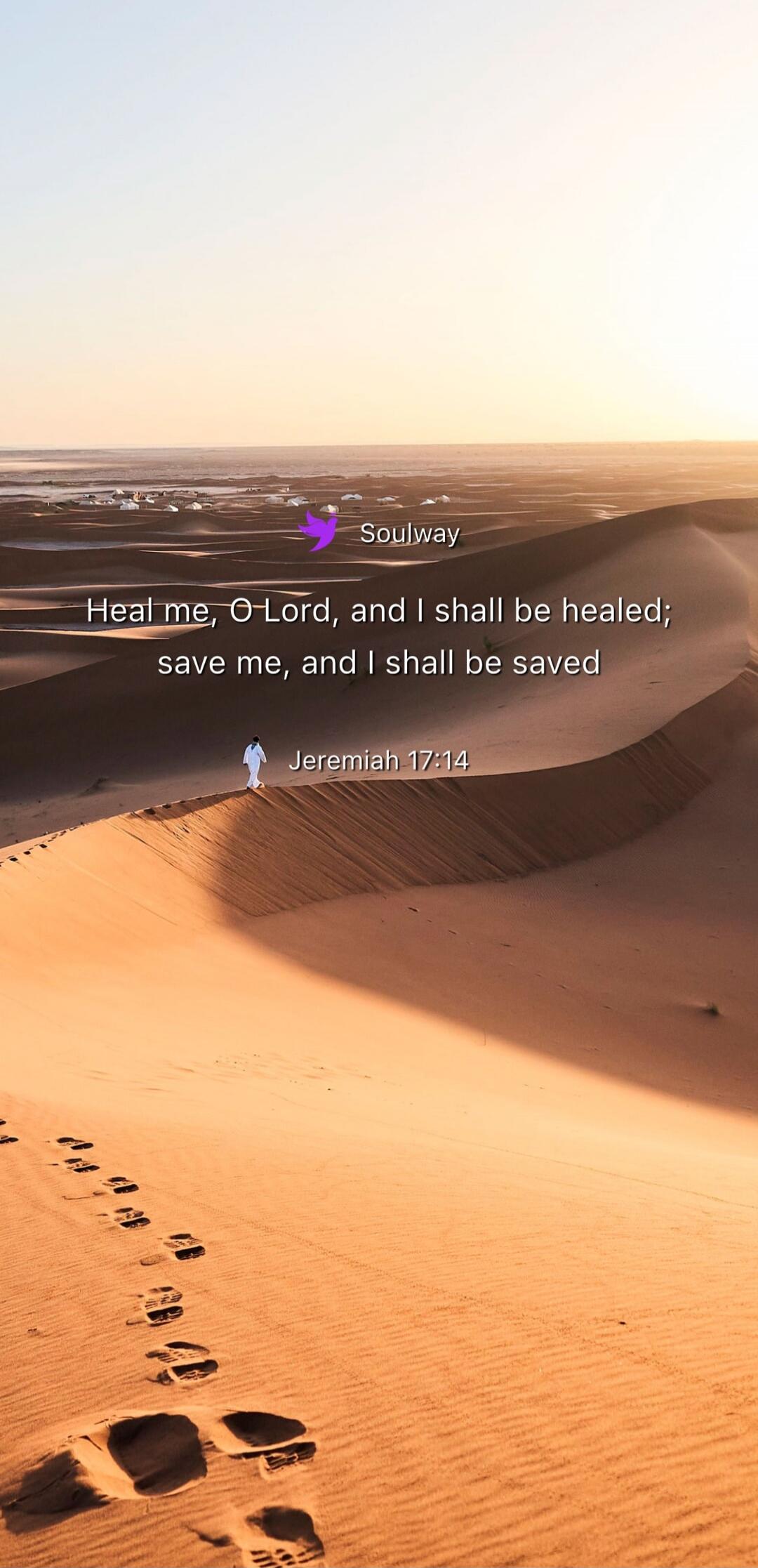 Soulway Heal me, O Lord, and I shall be healed; save me, and I shall be saved Jeremiah 17:14