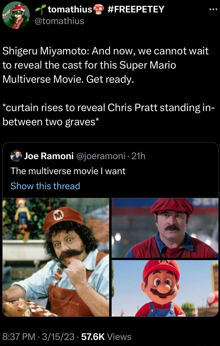 f tomathius FREEPETEY g GINEIGITE SUECITRVIVET I Te o WVARNTR T Ty el 4VETi LN VLI R N TR TRV T VETe Multiverse Movie Get ready curtain rises to reveal Chris Pratt standing in between two graves Joe Ramoni joeramoni 21h The multiverse movie want SLTRGIENGIEED T VRCTA TR R Y A QTS