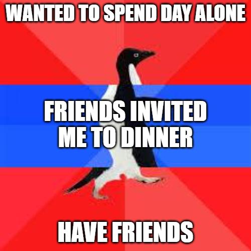 IANTED TO SPEND DAY ALONE