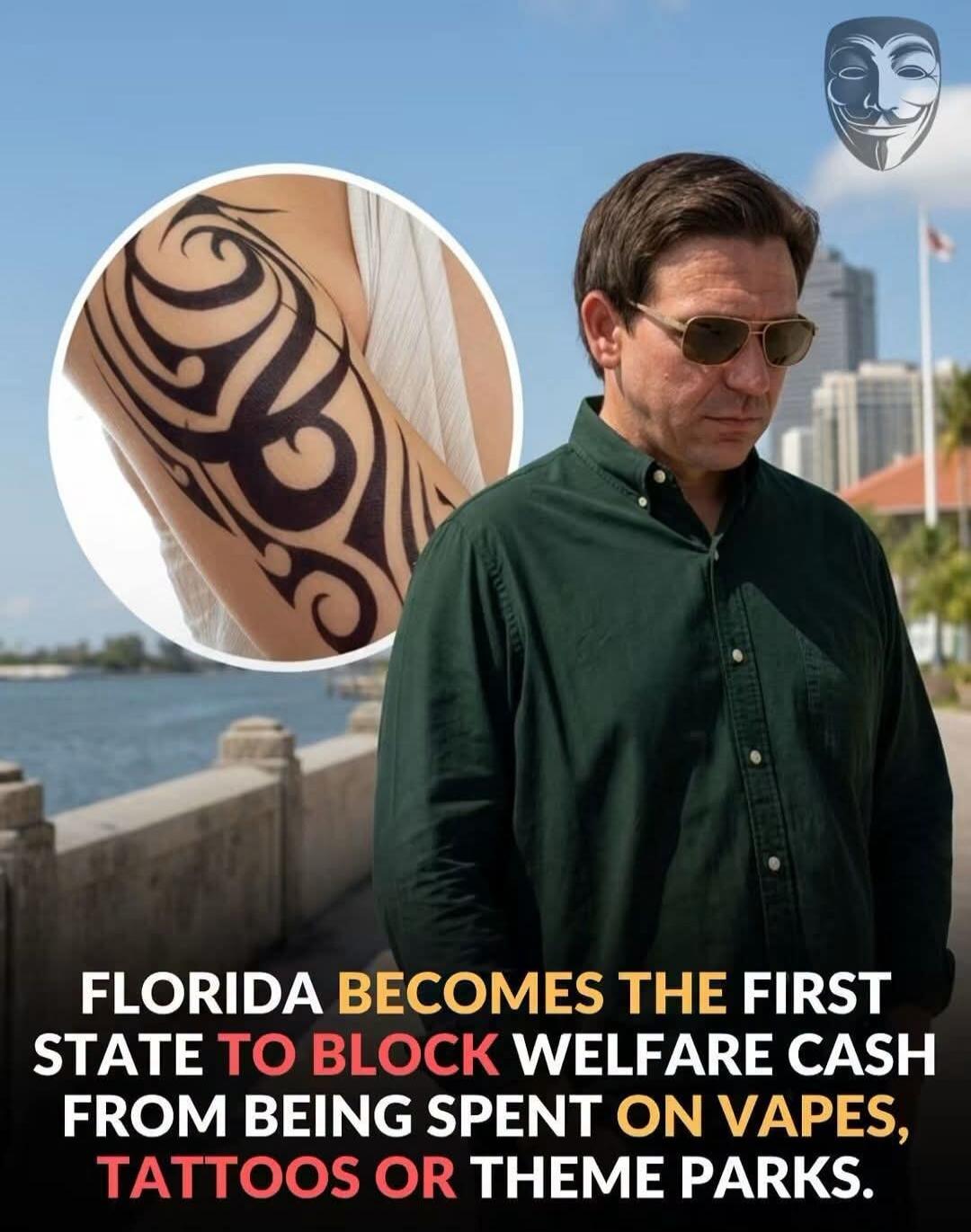 FLORIDA BECOMES THE FIRST STATE TO BLOCK WELFARE CASH FROM BEING SPENT ON VAPES, TATTOOS OR THEME PARKS.