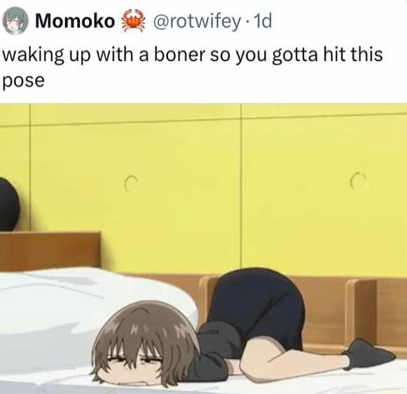 waking up with a boner so you gotta hit this pose