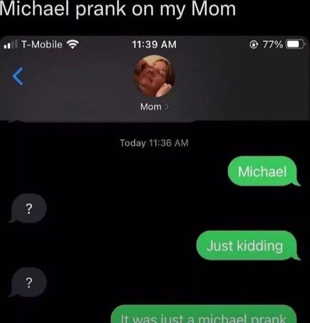 Michael prank on my Mom wil T Mobile RUE 77 2 4 Mom Today 1136 AM