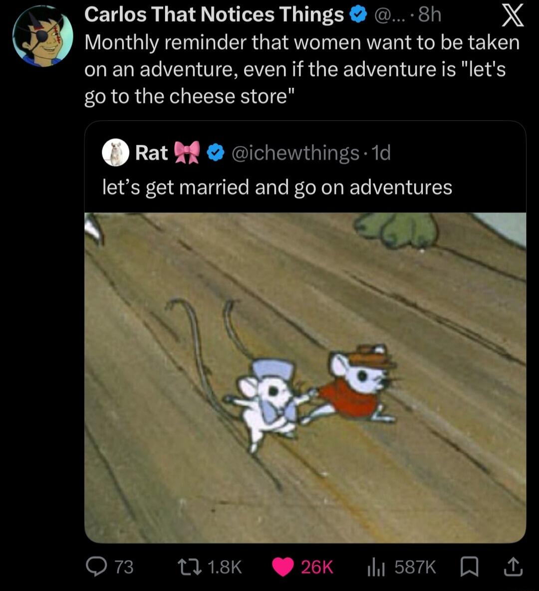 Carlos That Notices Things Monthly reminder that women want to be taken on an adventure, even if the adventure is 