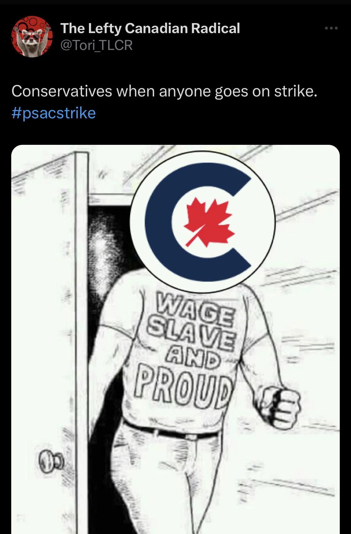 The Lefty Canadian Radical 4 Conservatives when anyone goes on strike PROU g