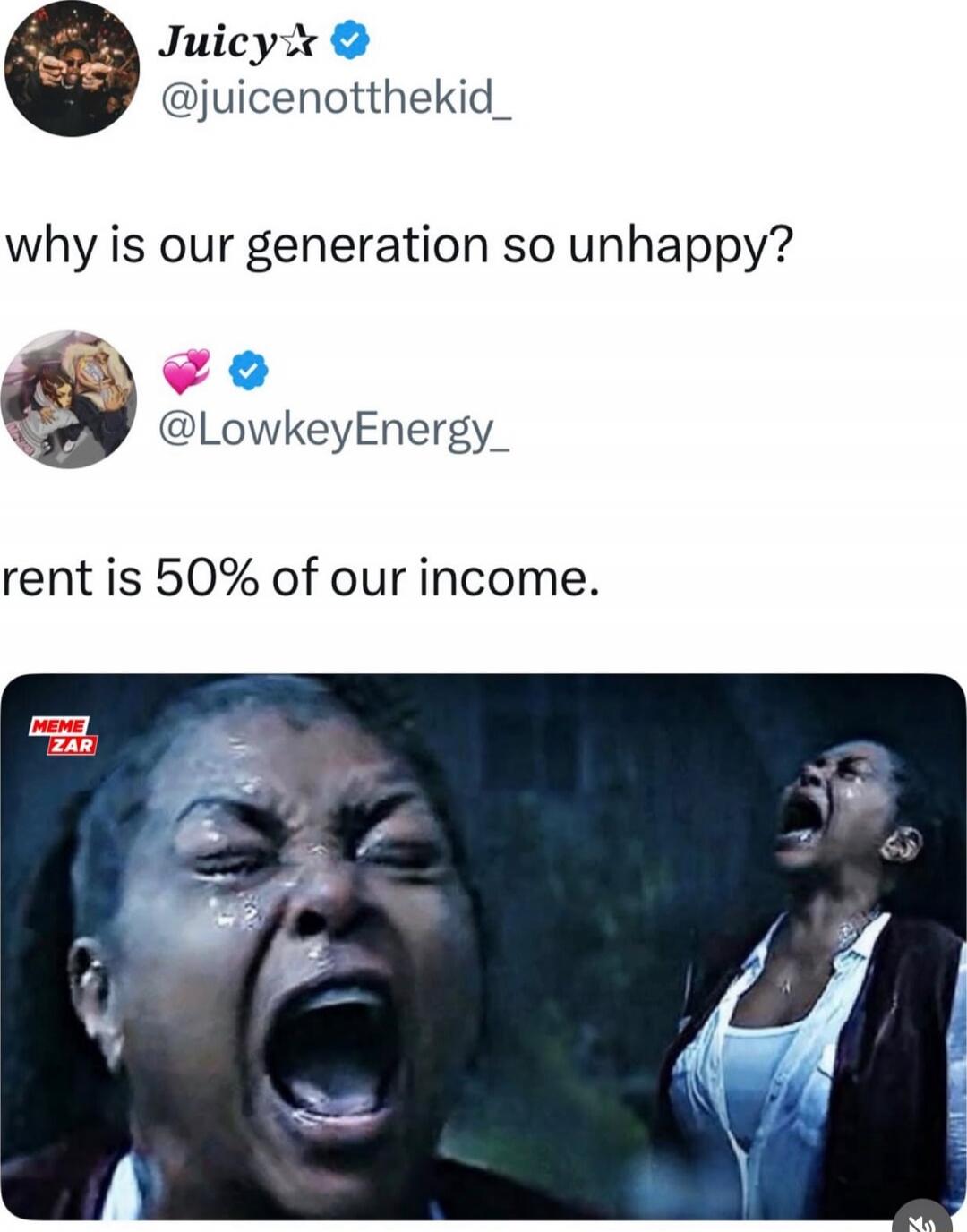 why is our generation so unhappy?
rent is 50% of our income.