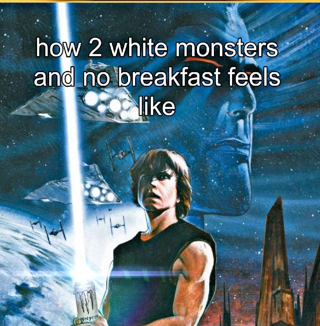 how 2 white monsters and no breakfast feels like