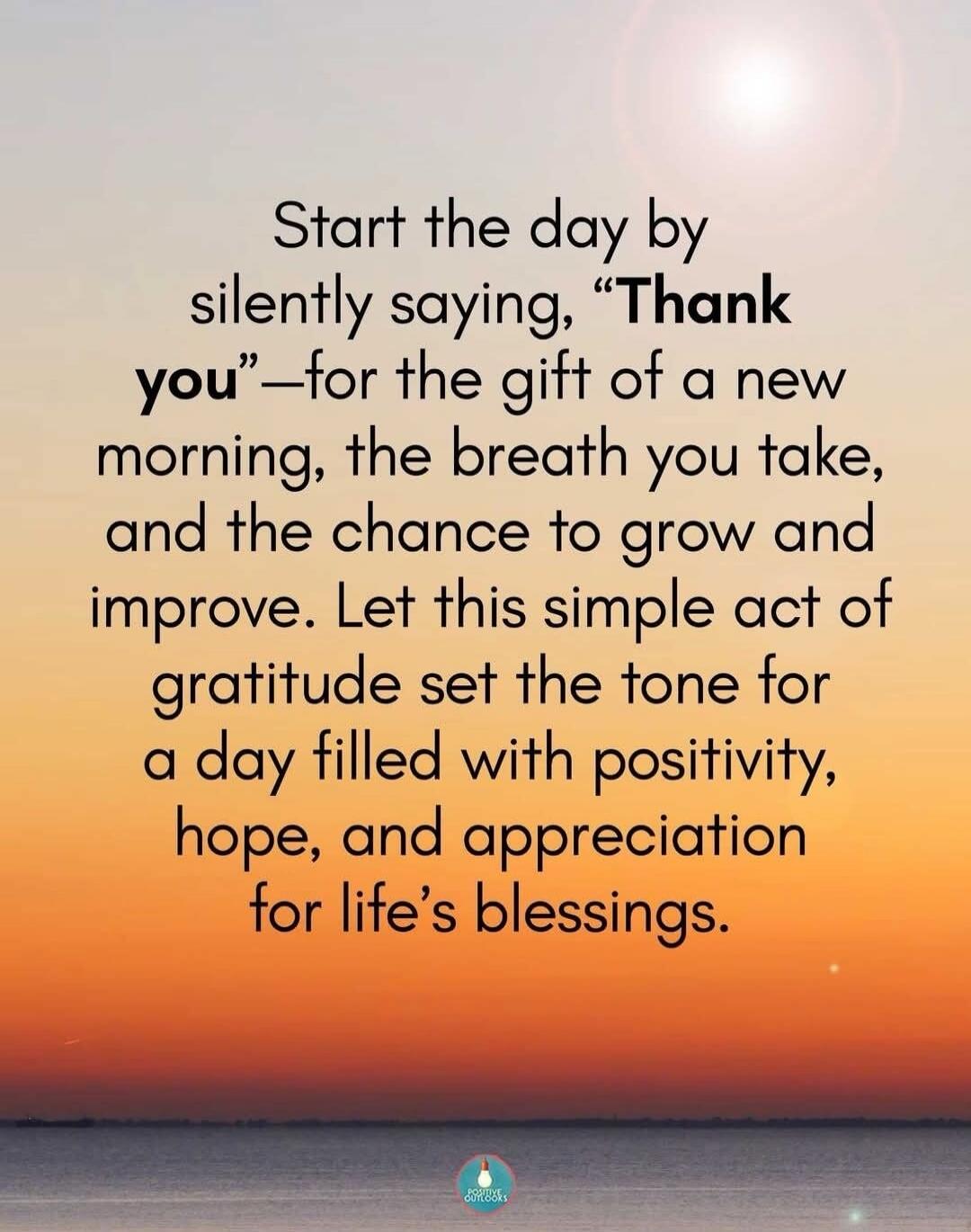 Start the day by silently saying, 