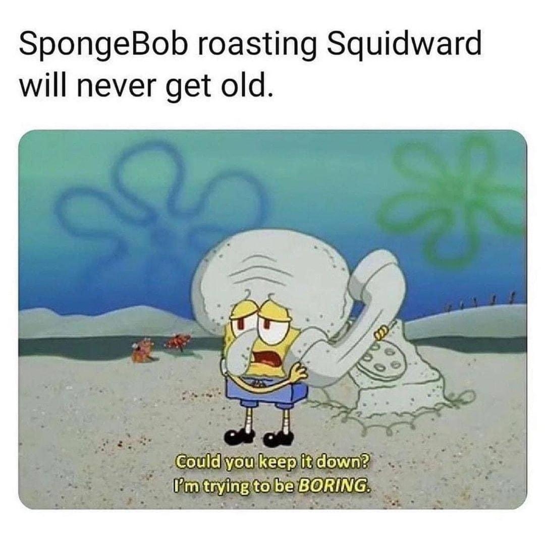 SpongeBob roasting Squidward will never get old