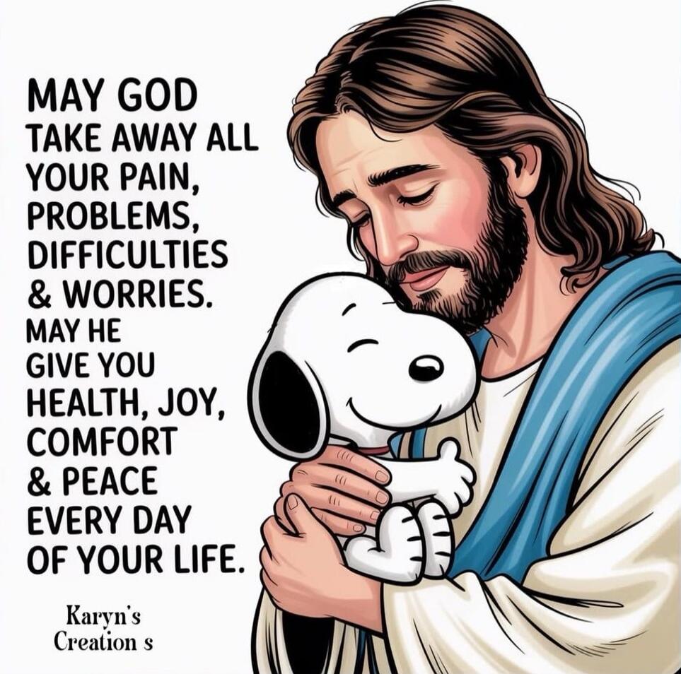 MAY GOD TAKE AWAY ALL YOUR PAIN, PROBLEMS, DIFFICULTIES & WORRIES. MAY HE GIVE YOU HEALTH, JOY, COMFORT & PEACE EVERY DAY OF YOUR LIFE.
Karyn's Creations