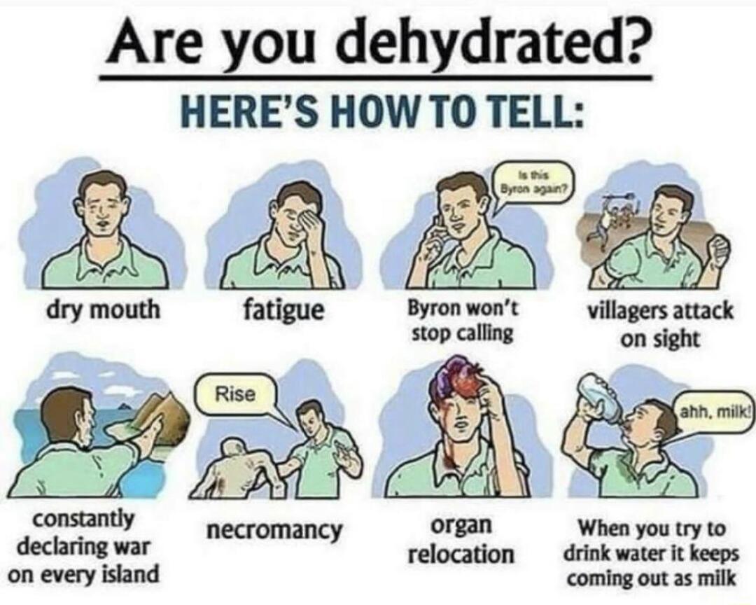 Are you dehydrated HERES HOWTO TELL 2N i dry mouth fatigue lgn cnnt villagers attack 4 dmar necromancy relcagatio dmliim on every island coming out as milk