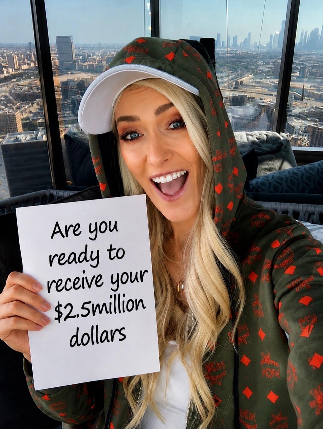 Are you ready to receive your $2.5 million dollars