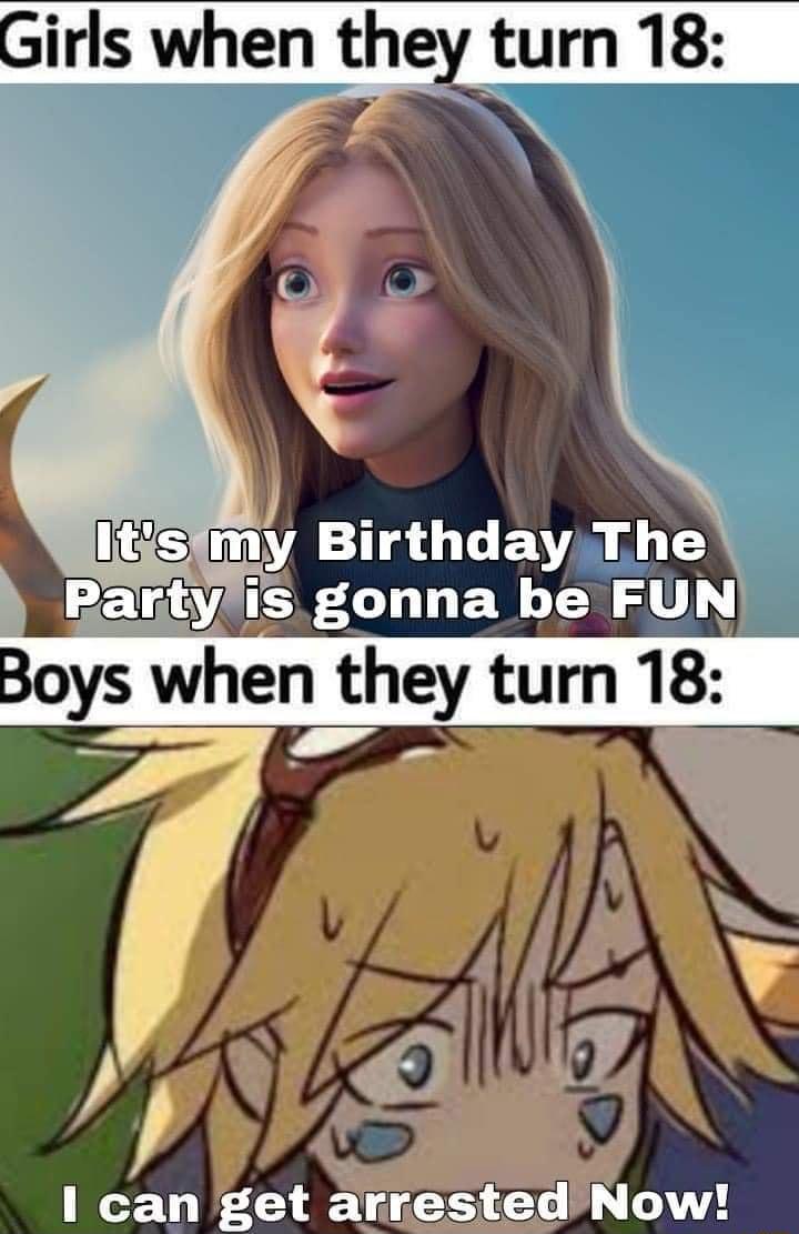 Girls when they turn18 4 1 can get arrestedNow