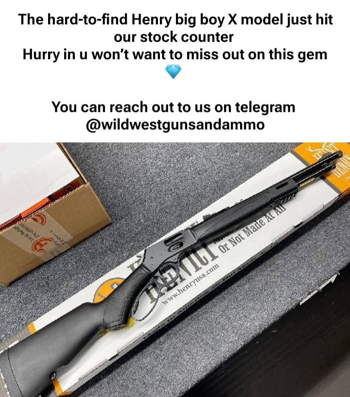The hard-to-find Henry big boy X model just hit our stock counter Hurry in you won't want to miss out on this gem You can reach out to us on telegram @wildwestgunsandammo