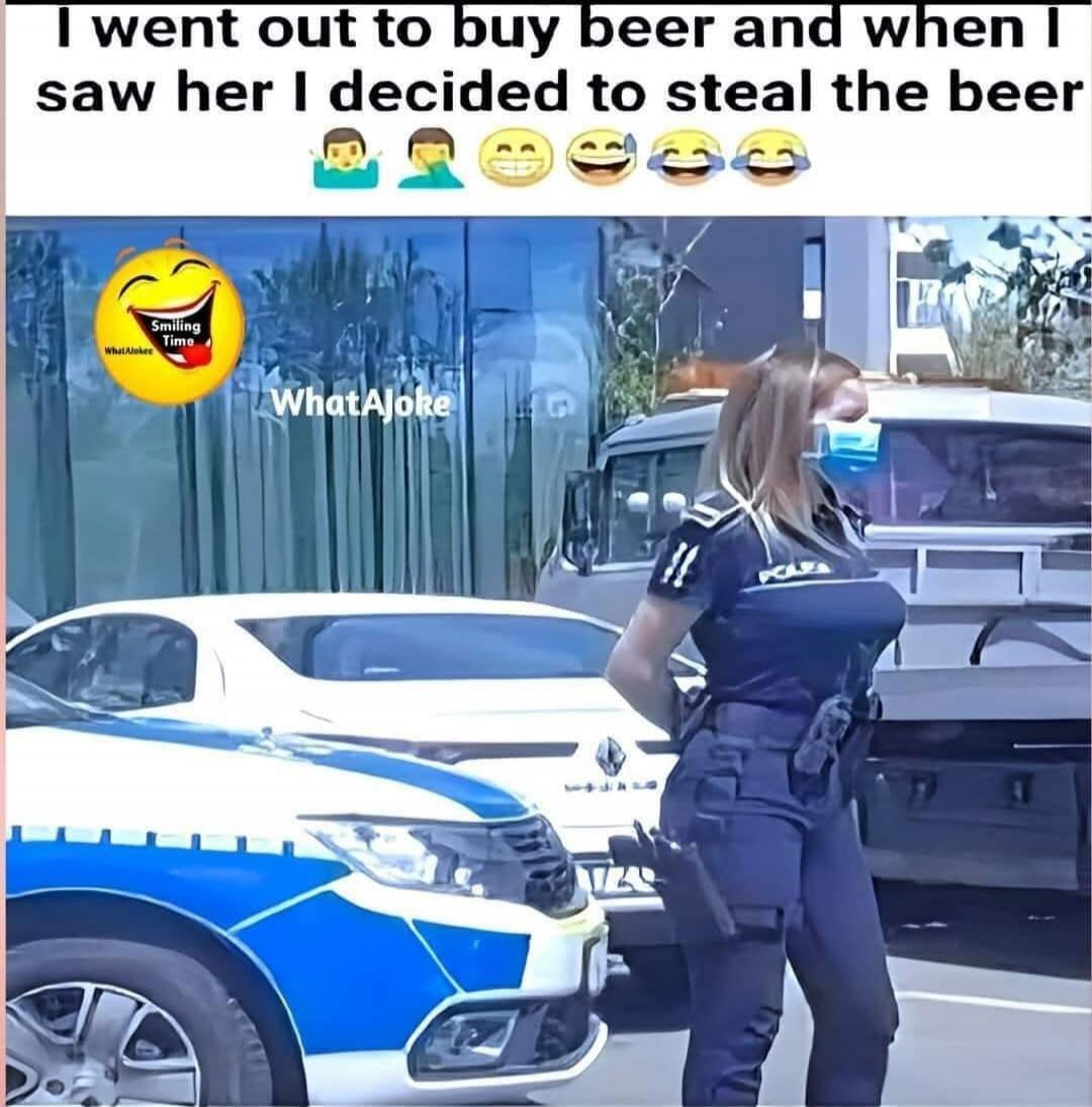 I went out to buy beer and when I saw her I decided to steal the beer 😂😂😂😂
