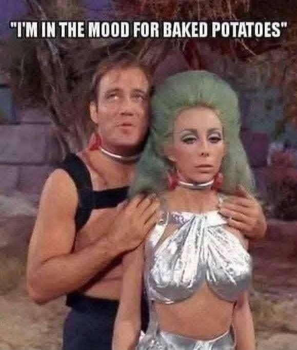 I'M IN THE MOOD FOR BAKED POTATOES