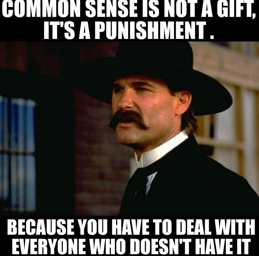 GUMMON SENSE 15 NUT A GiF ITS A PUNISHMENT BECAUSE YOU HAVE TO DEAL WITH EVERYONE WHO DOESNT HRVEIT