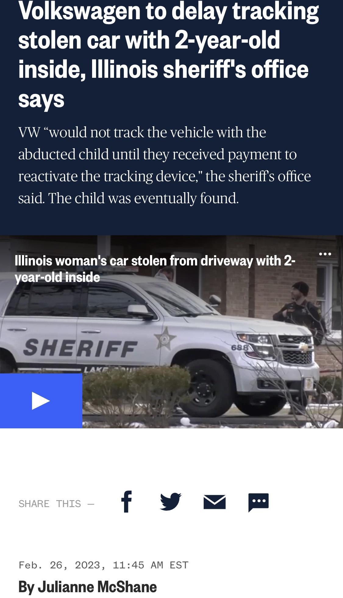 VLU GVERLD RGO EEVRTETY 1374 stolen car with 2 year old inside lllinois sheriffs office says VW would not track the vehicle with the abducted child until they reactivate the tracking device the sheriffs office eived payment to said The child was eventually found Illinois womans ear stolen from driveway with 2 year old inside 1145 AM EST By Julianne McShane