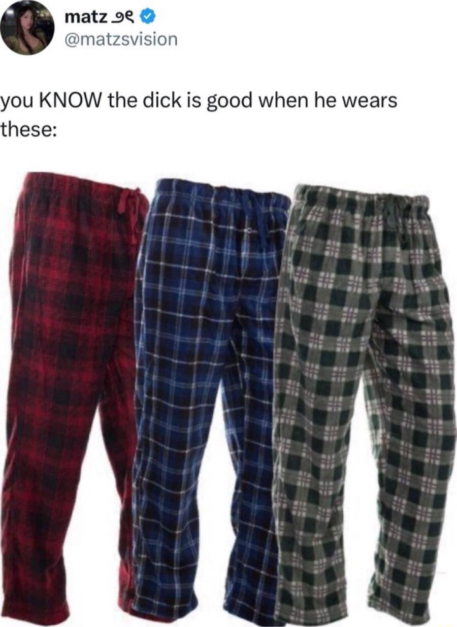 ou KNOW the dick is good when he wears hese