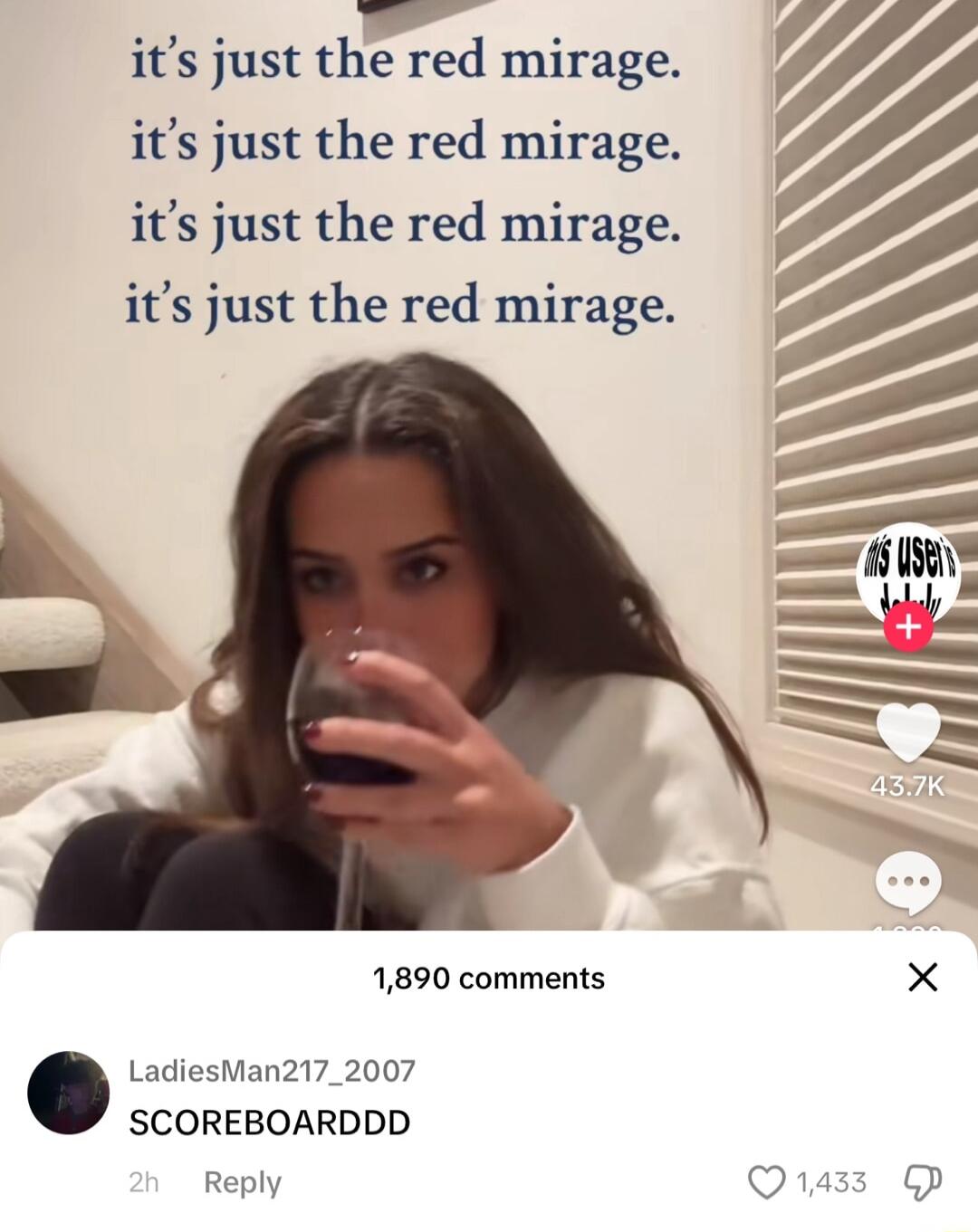 at its just the red mirage its just the red mirage its just the red mirage its just the red mirage 1890 comments LadiesMan217_2007 SCOREBOARDDD Reply