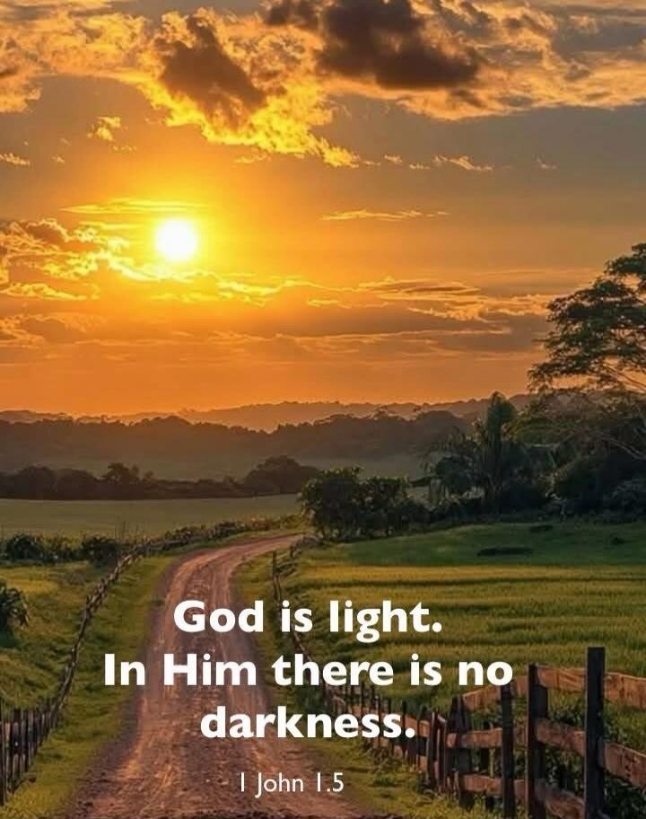 God is light. In Him there is no darkness. I John 1.5